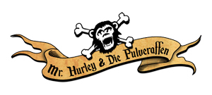 MR.HURLEY & DIE PULVERAFFEN