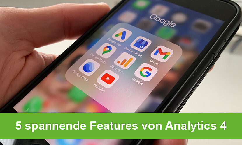 Fünf spannende Features, die Analytics 4 zum besten Analysetool machen