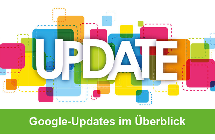 Die offiziellen Google-Updates 2021 im Überblick