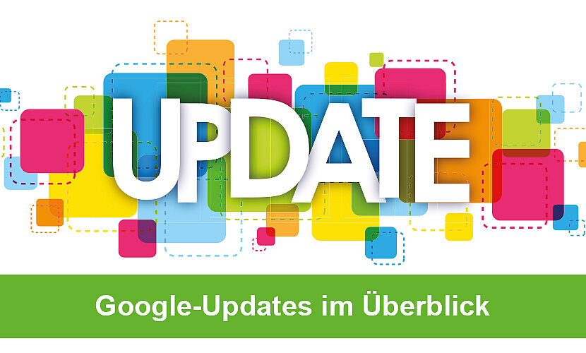 Die offiziellen Google-Updates 2021 im Überblick