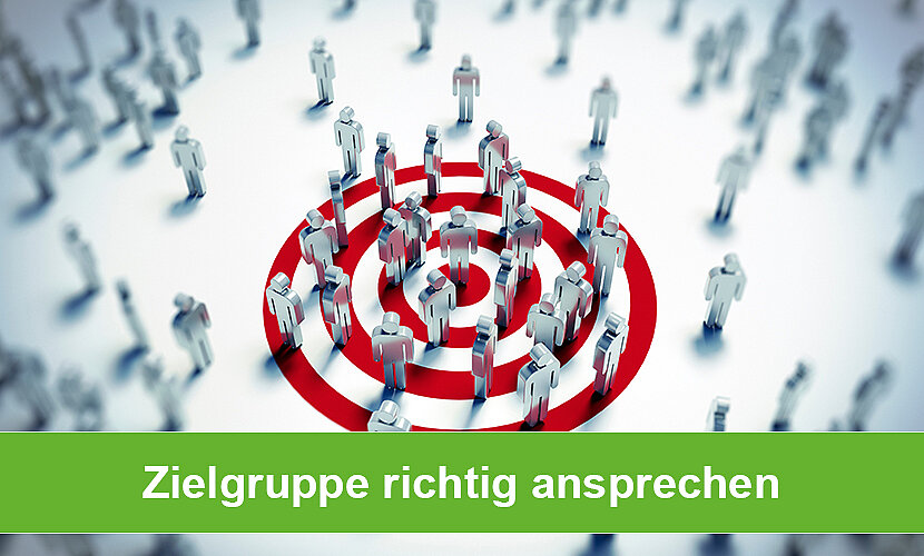 Zielgruppen identifizieren und richtig ansprechen