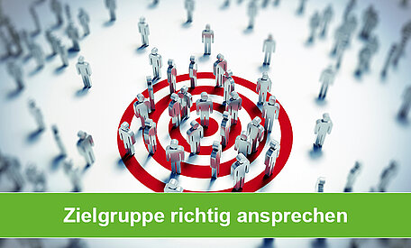 Zielgruppen identifizieren und richtig ansprechen