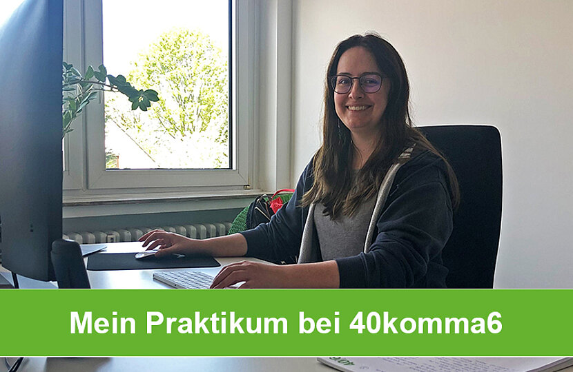 Praktikum bei 40komma6 – Das Interview