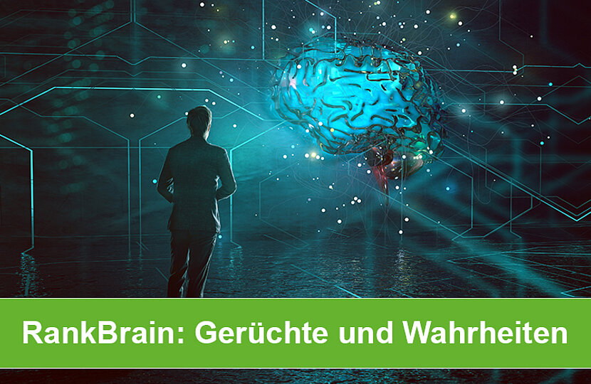 RankBrain: Gerüchte und Wahrheiten