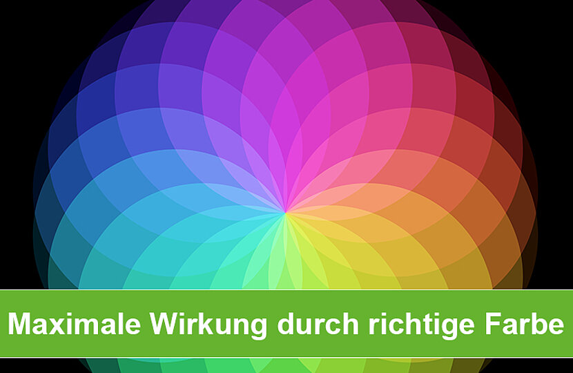 Die Macht der Farbe – mit geschickter Farbwahl maximale Wirkung erzielen