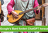 Google‘s Bard fordert ChatGPT heraus