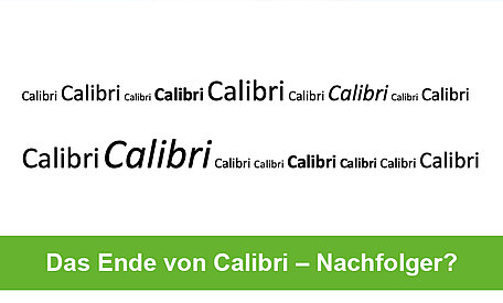 Das Ende von Calibri – Nachfolger gesucht